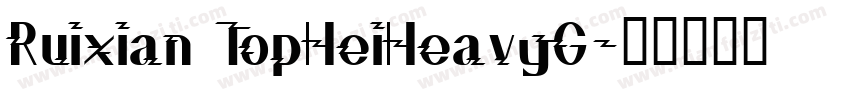 Ruixian TopHeiHeavyG字体转换